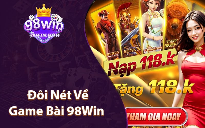 Giới Thiệu Về Game Bài 98Win